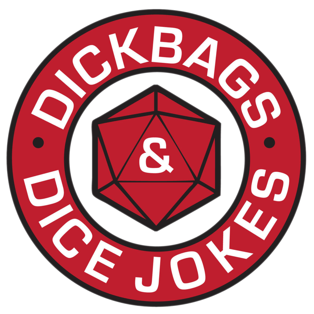 Dick Bags and Dice Jokes
